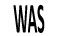 WAS